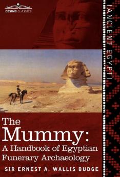 The Mummy: A Handbook of Egyptian Funerary Archaeology - Revised and Enlarged Edition