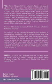 The Works of Eugene Field Vol. II: A Little Book of Profitable Tales