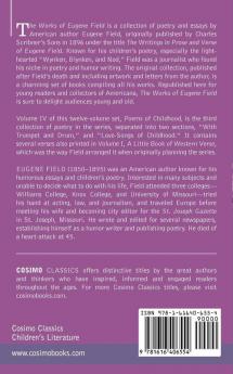 The Works of Eugene Field Vol. IV: Poems of Childhood