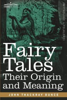 Fairy Tales: Their Origin and Meaning (Cosimo Classics)