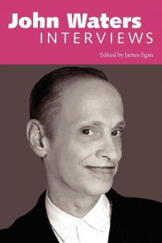 John Waters: Interviews (Conversations with Filmmakers Series)