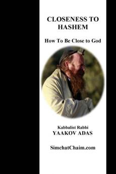Closeness  To  Hashem - How To Be Close to God