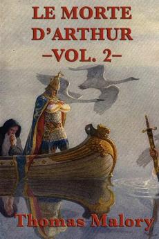 Le Morte D'Arthur -Vol. 2-