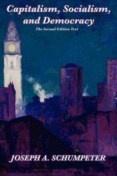 Capitalism Socialism and Democracy (Second Edition Text)