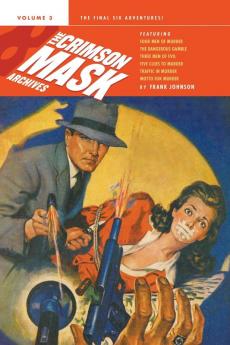 The Crimson Mask Archives Volume 3