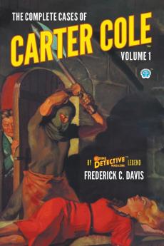 The Complete Cases of Carter Cole Volume 1