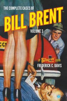 The Complete Cases of Bill Brent Volume 3