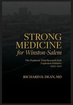 Strong medicine: The Piedmont Triad Research Park Expansion Initiative 2002- 2012