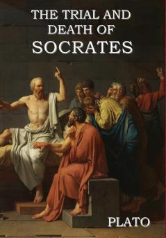 The Trial and Death of Socrates