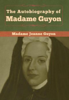 The Autobiography of Madame Guyon