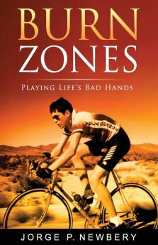 Burn Zones: Playing Life's Bad Hands