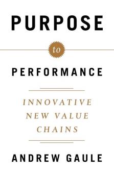 Purpose to Performance: Innovative New Value Chains