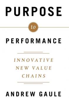 Purpose to Performance: Innovative New Value Chains