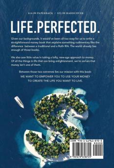 Life.Perfected.: Understanding How to Use Money to Live the Life of Your Dreams