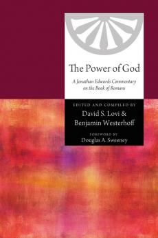 The Power of God: A Jonathan Edwards Commentary on the Book of Romans