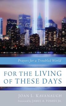 For the Living of These Days: Prayers for a Troubled World