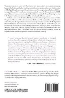 The God Who Is Beauty: Beauty as a Divine Name in Thomas Aquinas and Dionysius the Areopagite: 206 (Princeton Theological Monograph Series)