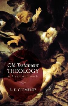 Old Testament Theology: A Fresh Approach