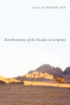 Reverberations of the Exodus in Scripture