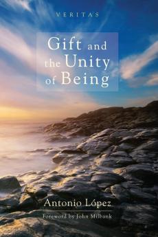 Gift and the Unity of Being: 11 (Veritas)