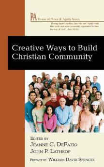 Creative Ways to Build Christian Community (House of Prisca and Aquila)