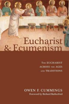 Eucharist and Ecumenism: The Eucharist Across the Ages and Traditions