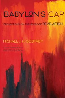 Babylon's Cap: Reflections on the Book of Revelation