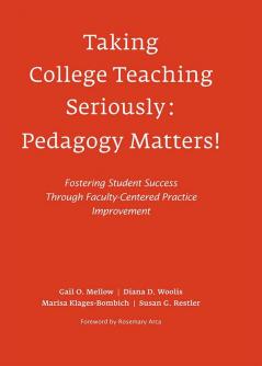 Taking College Teaching Seriously - Pedagogy Matters!