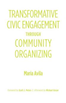 Transformative Civic Engagement Through Community Organizing
