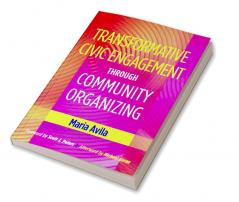 Transformative Civic Engagement Through Community Organizing