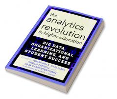 Analytics Revolution in Higher Education