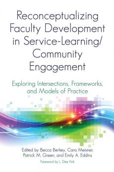 Reconceptualizing Faculty Development in Service-Learning/Community Engagement