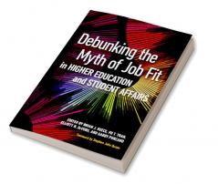 Debunking the Myth of Job Fit in Higher Education and Student Affairs