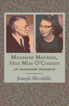 Monsieur Maritain Meet Miss O'Connor