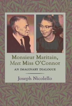 Monsieur Maritain Meet Miss O'Connor