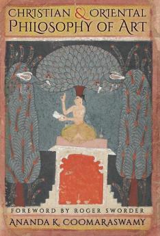 Christian and Oriental Philosophy of Art