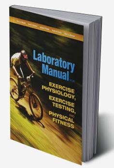 Laboratory Manual for Exercise Physiology Exercise Testing and Physical Fitness