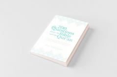 200 Questions about the Bible and the Qur'an