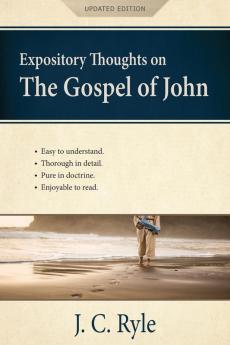 Expository Thoughts on the Gospel of John [Annotated Updated]