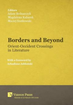 Borders and Beyond: Orient-Occident Crossings in Literature (Series in Literary Studies)