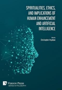 Spiritualities ethics and implications of human enhancement and artificial intelligence