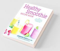 Healthy Smoothie Recipe Book
