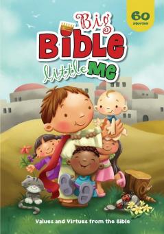 Big Bible Little Me: Values and Virtues from the Bible