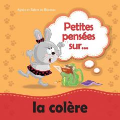 Petites pensées sur la colère: Apprendre à gérer la colère