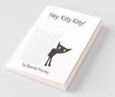 Hey Kitty Kitty!