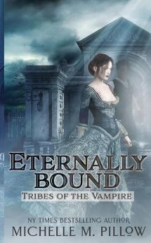 Eternally Bound: 3 (Tribes of the Vampire)