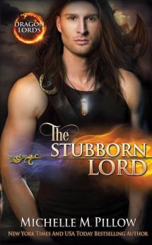 The Stubborn Lord: A Qurilixen World Novel: 6 (Dragon Lords)