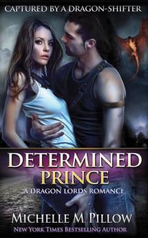 Determined Prince: A Qurilixen World Novel: 1 (Captured by a Dragon-Shifter)