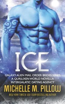 Ice: A Qurilixen World Novella: 4 (Galaxy Alien Mail Order Brides)