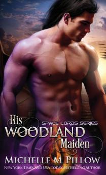 His Woodland Maiden: A Qurilixen World Novel: 5 (Space Lords)